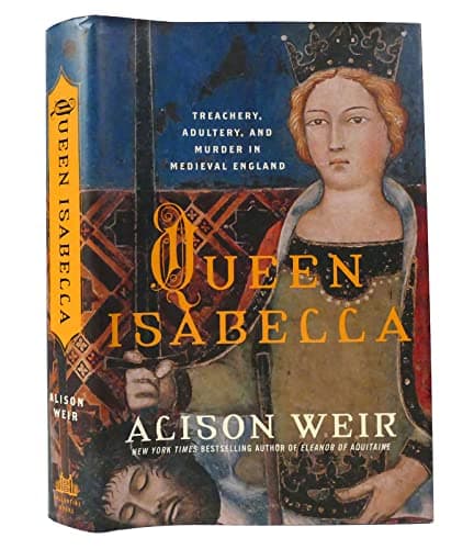 Book cover for Queen Isabella: Treachery, Adultery, and Murder in Medieval England by Weir, Alison