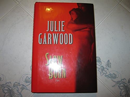 Book cover for Slow Burn: A Novel by Garwood, Julie
