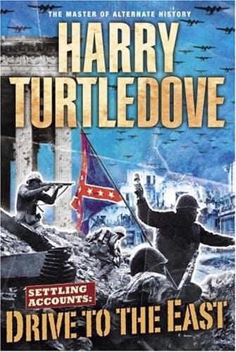 Book cover for Drive to the East (Settling Accounts Trilogy, Book 2) by Turtledove, Harry