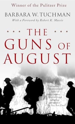 Book cover for The Guns of August: The Pulitzer Prize-Winning Classic About the Outbreak of World War I by Barbara W. Tuchman