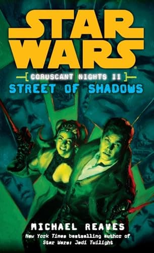 Book cover for Street of Shadows (Star Wars: Coruscant Nights II) by Reaves, Michael