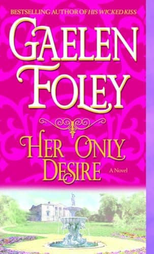 Book cover for Her Only Desire: A Novel (Spice Trilogy) by Foley, Gaelen