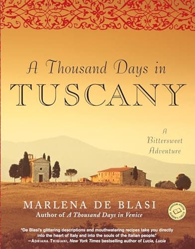 Book cover for A Thousand Days in Tuscany: A Bittersweet Adventure by de Blasi, Marlena