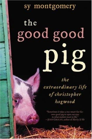 Book cover for The Good Good Pig: The Extraordinary Life of Christopher Hogwood by Montgomery, Sy