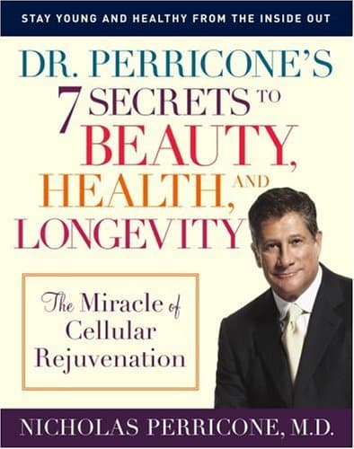 Book cover for Dr. Perricone's 7 Secrets to Beauty, Health, and Longevity: The Miracle of Cellular Rejuvenation by Nicholas Perricone