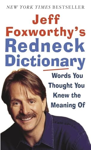Book cover for Jeff Foxworthy's Redneck Dictionary: Words You Thought You Knew the Meaning Of by Jeff Foxworthy