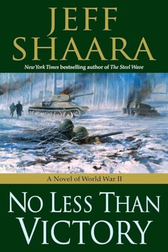 Book cover for No Less Than Victory: A Novel of World War II by Shaara, Jeff