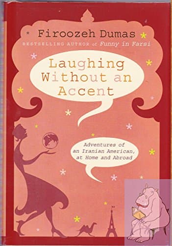 Laughing Without an Accent: Adventures of an Iranian American, at Home and Abroad
