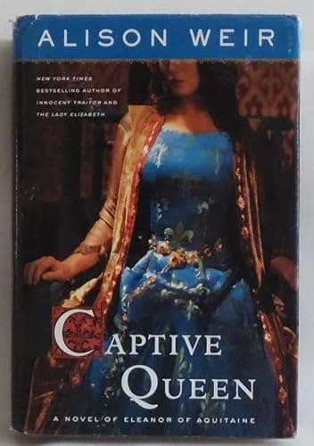 Book cover for Captive Queen: A Novel of Eleanor of Aquitaine by Weir, Alison