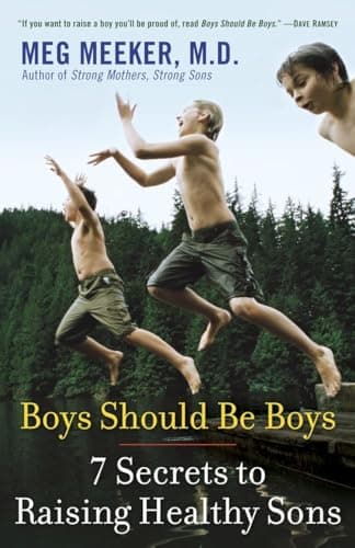 Book cover for Boys Should Be Boys: 7 Secrets to Raising Healthy Sons by Meeker, Meg