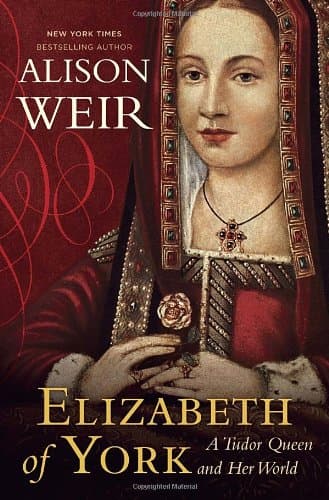Book cover for Elizabeth of York: A Tudor Queen and Her World by Weir, Alison