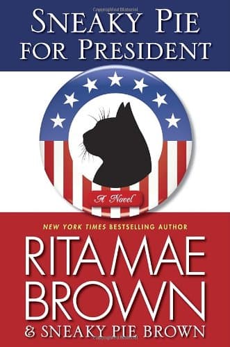 Book cover for Sneaky Pie for President by Rita Mae Brown