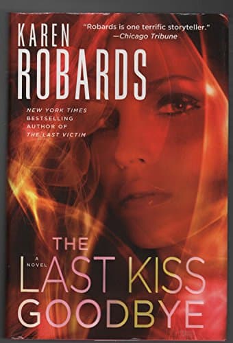 Book cover for The Last Kiss Goodbye: A Novel (Dr. Charlotte Stone) by Robards, Karen
