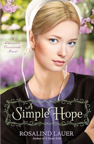 Book cover for A Simple Hope: A Lancaster Crossroads Novel by Lauer, Rosalind