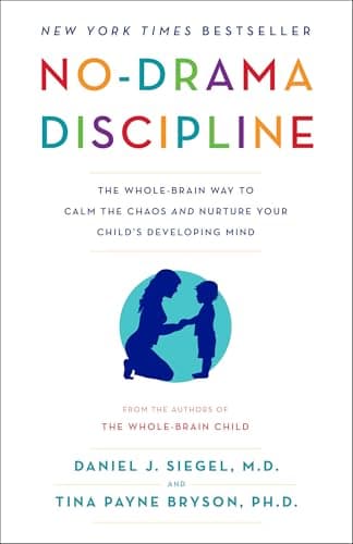Book cover for No-Drama Discipline: The Whole-Brain Way to Calm the Chaos and Nurture Your Child's Developing Mind by Siegel M.D., Daniel J.
