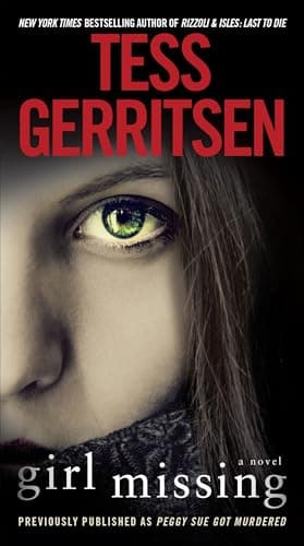 Book cover for Girl Missing (Previously published as Peggy Sue Got Murdered): A Novel by Gerritsen, Tess