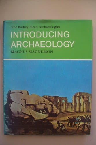 Book cover for Introducing Archaeology (A Bodley Head Archaeology) by MAGNUSSON, Magnus, Edited by