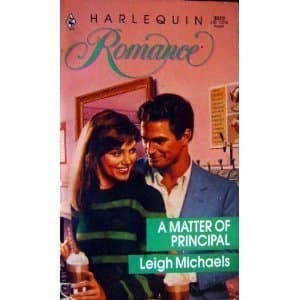 Book cover for A Matter Of Principal (Harlequin Romance, No. 3070) by Leigh Michaels