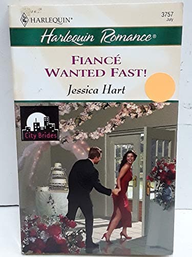 Book cover for Fiance' Wanted Fast! (City Brides) by Hart, Jessica