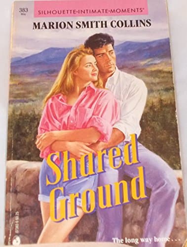 Book cover for Shared Ground (Silhouette Intimate Moments) by Marion Smith Collins