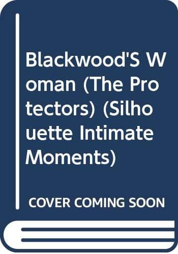 Book cover for Blackwood's Woman (The Protectors) (Silhouette Intimate Moments #707) by Beverly Barton
