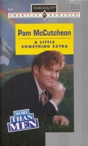Book cover for A Little Something Extra (More Than Men) (Harlequin American Romance, No 614) by Pam McCutcheon