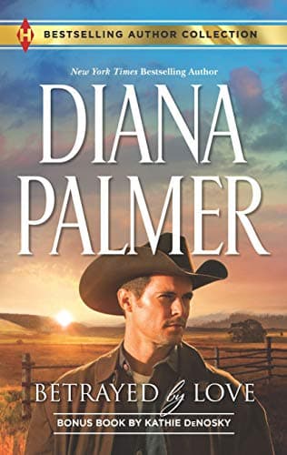 Betrayed by Love: The Rough and Ready Rancher