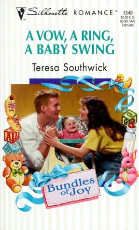 Book cover for A Vow A Ring A Baby Swing (Teresa Southwick, Silhouette Romance, No. 1349) by Teresa Southwick