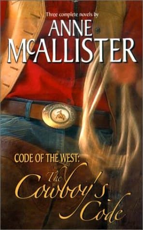 Book cover for The Cowboy's Code (Code Of The West: ) (By Request 3's) by Anne McAllister