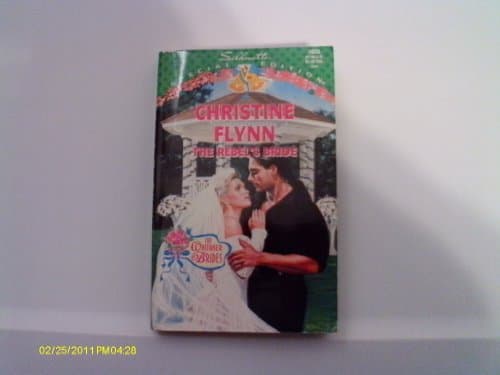 Book cover for The Rebel's Bride (The Whitaker Brides, Wedding Arch) (Silhouette Special Edition, No 1034) by Christine Flynn