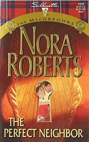 Book cover for The Perfect Neighbor (The MacGregors, No 11) (Silhouette Special Edition No. 1232) by Nora Roberts