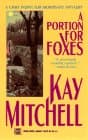 Book cover for A Portion For Foxes: A Chief Inspector Morrissey Mystery by Kay Mitchell