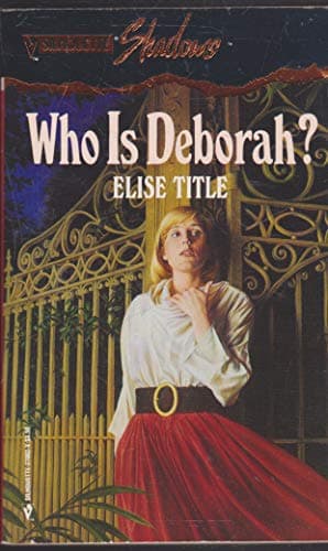 Book cover for Who Is Deborah? (Silhouette Shadows, No 2) by Elise Title