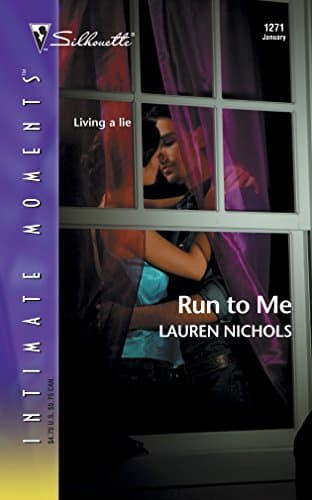 Book cover for Run to Me (Silhouette Intimate Moments No. 1271) by Nichols, Lauren