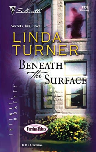 Book cover for Beneath The Surface (Silhouette Intimate Moments No. 1333)(Turning Points series) by Turner, Linda