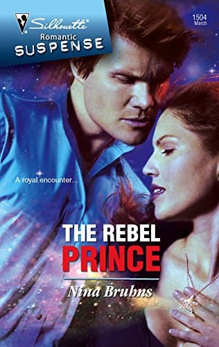 Book cover for The Rebel Prince (Silhouette Romantic Suspense) by Bruhns, Nina