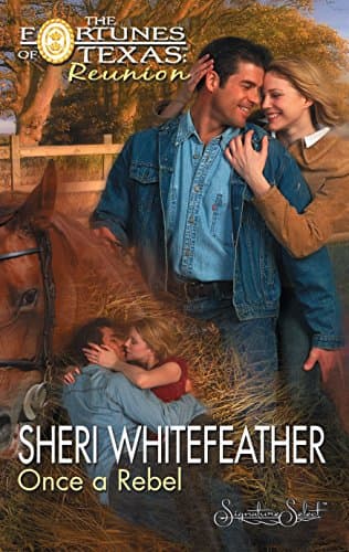 Book cover for Once a Rebel (Fortunes of Texas: Reunion, 9) by WhiteFeather, Sheri
