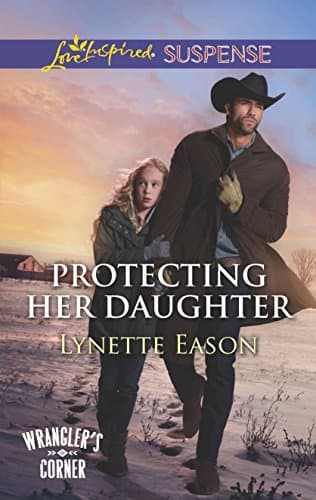 Book cover for Protecting Her Daughter (Wrangler's Corner, 3) by Eason, Lynette