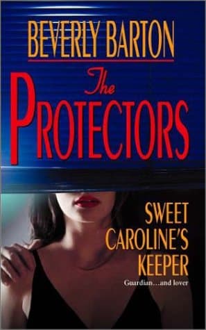 Book cover for The Protectors: Sweet Caroline's Keeper by Barton, Beverly