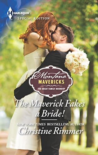Book cover for The Maverick Fakes a Bride! (Montana Mavericks: The Great Family Roundup, 1) by Rimmer, Christine