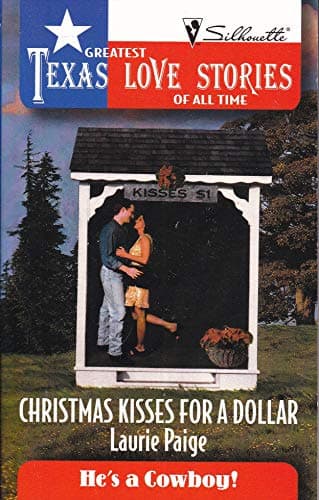 Book cover for Christmas Kisses for a Dollar (Greatest Texas Love Stories of all Time: He's a Cowboy #7) by Laurie Paige