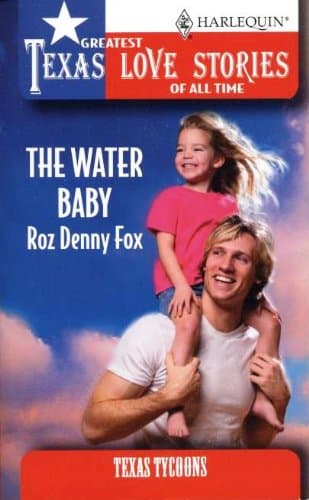 The Water Baby (Greatest Texas Love Stories of all Time: Texas Tycoons #19)