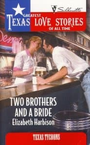 Book cover for Two Brothers and a Bride (Greatest Texas Love Stories of all Time: Texas Tycoons #21) by Elizabeth Harbison