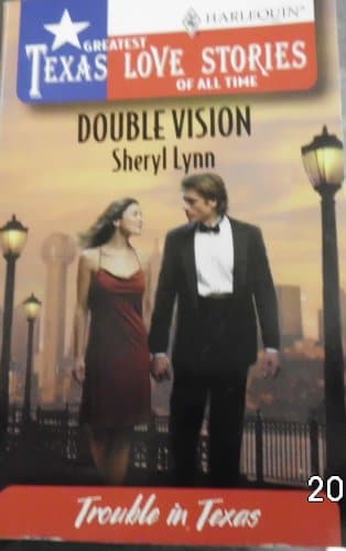 Book cover for Double Vision (Greatest Texas Love Stories of all Time: Trouble in Texas #34) by Sheryl Lynn