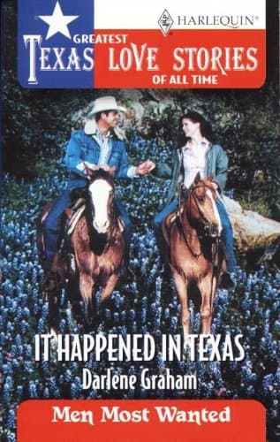 It Happened in Texas (Greatest Texas Love Stories of all Time: Men Most Wanted #39)