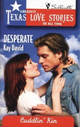 Book cover for Desperate (Greatest Texas Love Stories of all Time: Cuddlin' Kin #45) by Kay David
