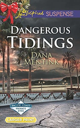 Book cover for Dangerous Tidings (Pacific Coast Private Eyes) by Mentink, Dana