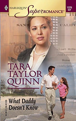 Book cover for What Daddy Doesn't Know: A Little Secret (Harlequin Superromance No. 1225) by Quinn, Tara Taylor