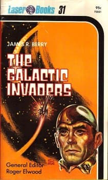 Book cover for The Galactic Invaders (Laser #31) by Berry, James