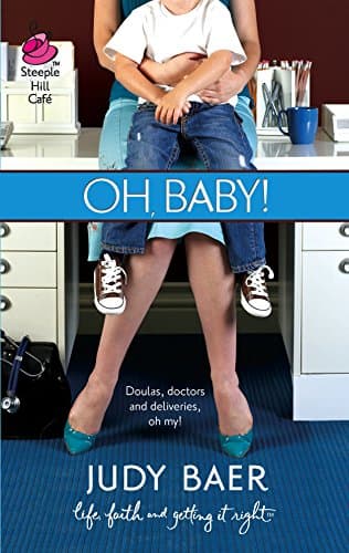 Book cover for Oh, Baby! (The Whitney Chronicles Series #3) (Life, Faith & Getting It Right #24) (Steeple Hill Cafe) by Baer, Judy